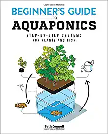 Aquaponics Books - Beginner's Guide to Aquaponics: Step-by-Step Systems for Plants and Fish