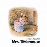 The Tale Of Mrs. Tittlemouse PDF