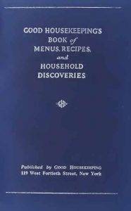 Vintage Cookbooks - Good Housekeeping's Book Of Menus, Recipes and Household Discoveries - 1920